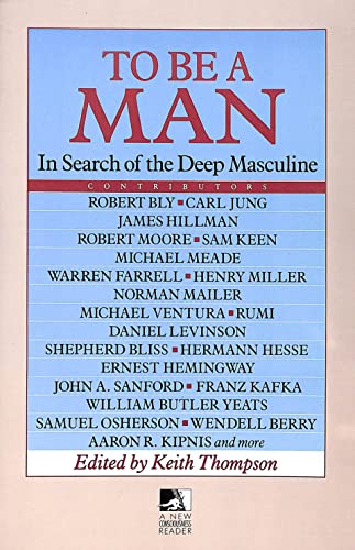 Beispielbild fr To be a Man: In Search of the Deep Masculine (New Consciousness Reader) zum Verkauf von Quiet Companion