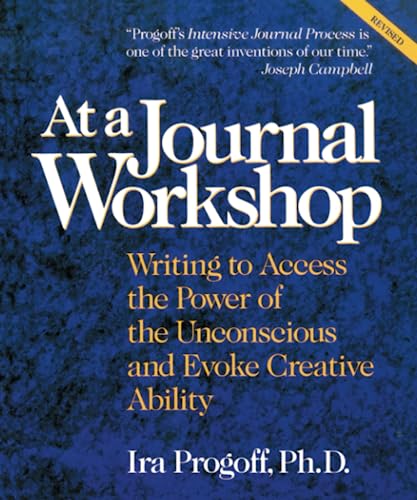 Beispielbild fr At a Journal Workshop : Writing to Access the Power of the Unconscious and Evoke Creative Ability zum Verkauf von Better World Books