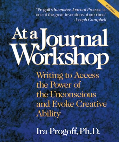 Stock image for At a Journal Workshop: Writing to Access the Power of the Unconscious and Evoke Creative Ability for sale by KuleliBooks