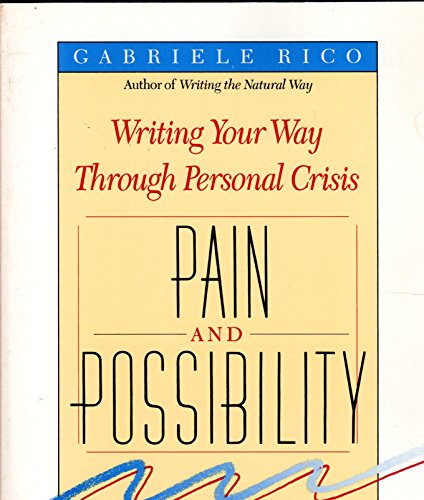 9780874776423: Pain and Possibility: Writing Your Way Through Personal Crisis