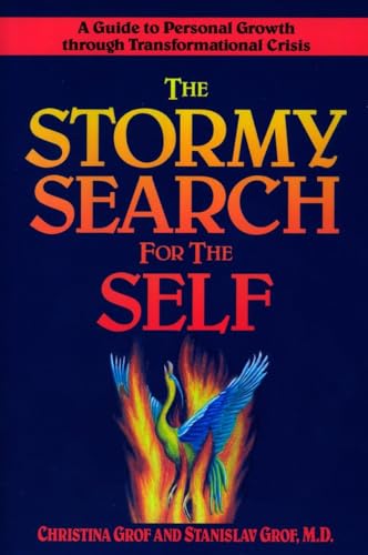 Imagen de archivo de The Stormy Search for the Self: A Guide to Personal Growth through Transformational Crisis a la venta por Wonder Book