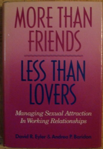 Beispielbild fr More Than Friends, Less Than Lovers: Managing Sexual Attraction in the Workplace zum Verkauf von medimops