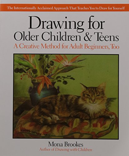 Drawing for Older Children & Teens: a Creative Method for Adult Beginners, Too