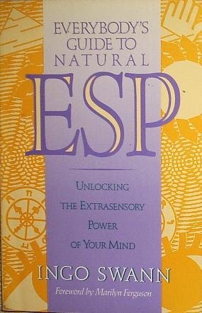 Beispielbild fr Everybody's Guide to Natural ESP: Unlocking The Extrasensory Power of Your Mind zum Verkauf von Irish Booksellers