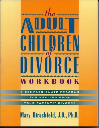 Beispielbild fr The Adult Children of Divorce : A Compassionate Program for Healing from Your Parents' Divorce zum Verkauf von Better World Books