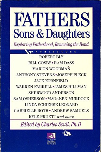 Stock image for Fathers, sons and daughters : exploring fatherhood, remewing the bond for sale by Wonder Book