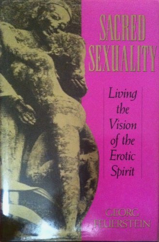 Stock image for Sacred Sexuality : Living the Vision of the Erotic Spirit for sale by Katsumi-san Co.