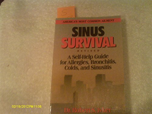 Stock image for Sinus Survival: A Self-Help Guide for Allergies, Bronchitis, Colds, and Sinuses for sale by SecondSale