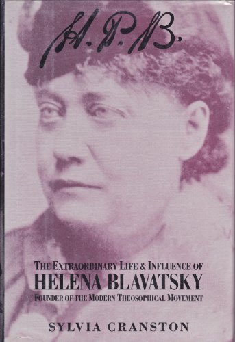 HPB * the EXTRAORDINARY LIFE and INFLUENCE of Helena BLAVATSKY, Founder Of The Modern Theosophical Movement * - CRANSTON, Sylvia