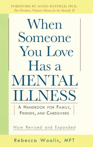 Imagen de archivo de When Someone You Love Has a Mental Illness: A Handbook for Family, Friends, and Caregivers, Revised and Expanded a la venta por Gulf Coast Books