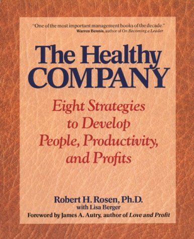 Beispielbild fr The Healthy Company : Eight Strategies to Develop People, Productivity, and Profits zum Verkauf von Better World Books