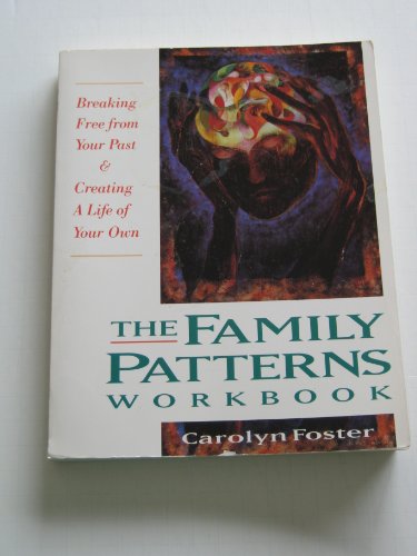 9780874777116: Family Patterns Workbook: Breaking Free from Your Past and Creating a Life of Your Own (Inner Workbooks S.)