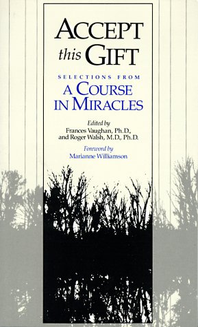 Beispielbild fr Accept This Gift: Selections From A Course in Miracles zum Verkauf von BooksRun