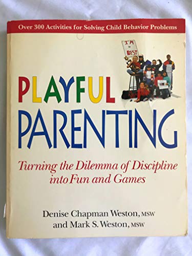 Stock image for Playful Parenting : Turning the Dilemma of Discipline into Fun and Games for sale by Better World Books