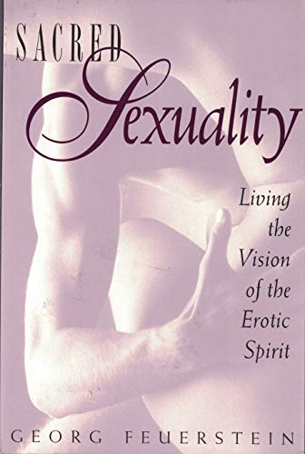 Stock image for SACRED SEXUALITY: LIVING THE VISION OF THE EROTIC SPIRIT for sale by WONDERFUL BOOKS BY MAIL