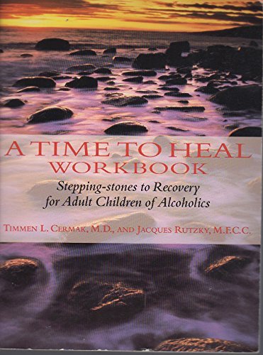 Imagen de archivo de A Time to Heal Workbook: Stepping-Stones to Recover for Adult Children of Alcoholics (Inner Workbook a la venta por Save With Sam
