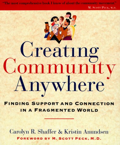 Beispielbild fr Creating Community Anywhere: Finding Support and Connection in a Fragmented World zum Verkauf von Wonder Book