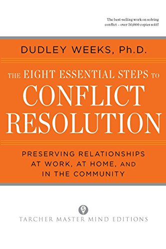 Beispielbild fr The Eight Essential Steps to Conflict Resolution: Preserving Relationships at Work, at Home and in the Community zum Verkauf von AwesomeBooks