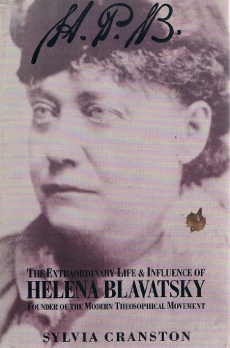 9780874777697: H.P.B.: Extraordinary Life of Madame Helena Petrovna Blavatsky, Founder of the Modern Theosophical Movement