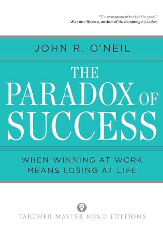 Stock image for The Paradox of Success: When Winning at Work Means Losing at Life for sale by Irolita Books