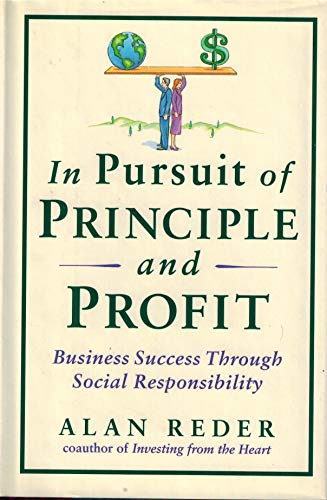 9780874777819: In Pursuit of Principle and Profit: Business Success Through Social Responsibility