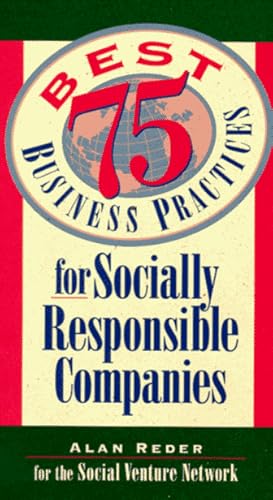 75 Best Business Practices for Socially Responsible Companies (9780874777833) by Reder, Alan