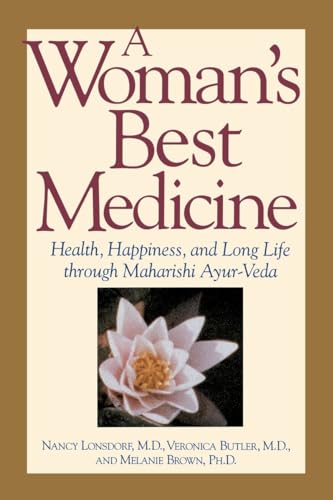 Stock image for A Womans Best Medicine: Health, Happiness, and Long Life through Maharishi Ayur-Veda for sale by Blue Vase Books