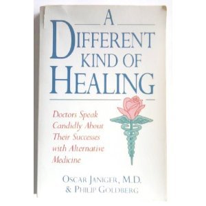 9780874777871: A Different Kind of Healing: Doctors Speak Candidly About Their Successes With Alternative Medicine: Why Mainstream Doctors are Embracing Alternative Medicine