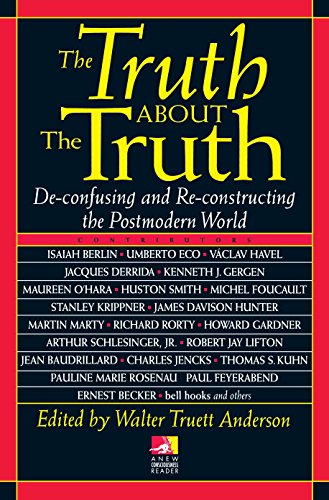 9780874778014: Truth About the Truth: De-confusing and Re-constructing the Postmodern World (New Consciousness Reader)