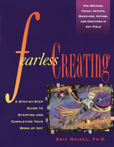 9780874778052: Fearless Creating: A Step-by-step Guide to Starting and Completing Your Work of Art (Inner Work Book)