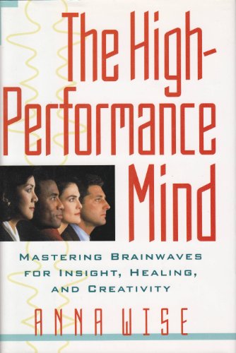 Beispielbild fr The High-Performance Mind : Mastering Brainwaves for Insight, Healing, and Creativity zum Verkauf von Better World Books