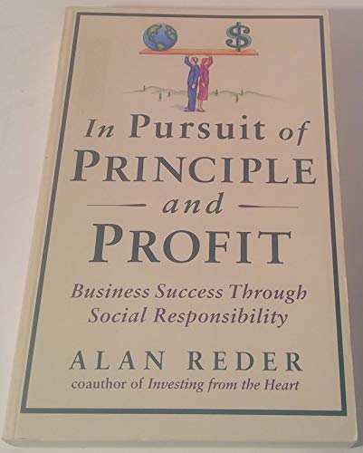 9780874778120: In Pursuit of Principle and Profit: Business Success Through Social Responsibility