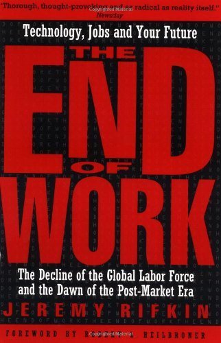 Immagine dell'editore per The End of Work: The Decline of the Global Labor Force and the Dawn of the Post-Market Era venduto da Kennys Bookstore