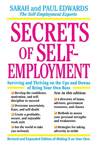 Imagen de archivo de Secrets of Self-Employment: Surviving and Thriving on the Ups and Downs of Being Your Own Boss a la venta por SecondSale