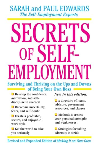 Stock image for Secrets of Self Employment: Surviving and Thriving on the Ups and Downs of Being Your Own Boss (Working from Home) for sale by WorldofBooks