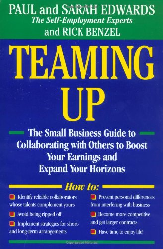 Beispielbild fr Teaming Up : The Small-Business Guide to Collaborating with Others to Boost Your Earnings and Expand Your Horizons zum Verkauf von Better World Books: West