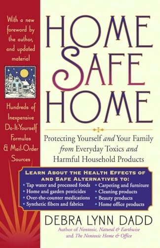 Stock image for Home Safe Home: Protecting Yourself and Your Family from Everyday Toxics and Harmful Household Products for sale by Zoom Books Company