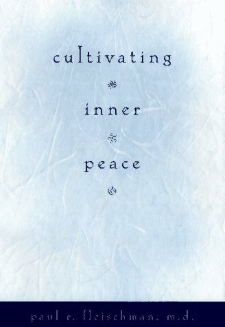 Beispielbild fr Cultivating Inner Peace : Exploring the Psychology, Wisdom and Poetry of Gandhi, Thoreau, the Buddha, and Others zum Verkauf von Better World Books