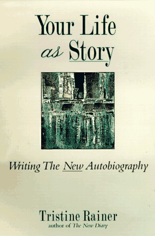 Stock image for YOUR LIFE AS STORY : WRITING THE NEW AUTOBIOGRAPHY [SIGNED] for sale by Second Story Books, ABAA