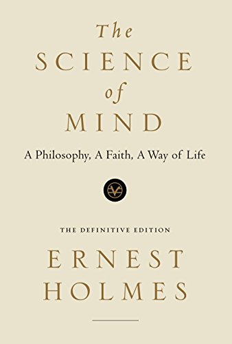 Beispielbild fr The Science of Mind : A Philosophy, a Faith, a Way of Life, the Definitive Edition zum Verkauf von Better World Books: West