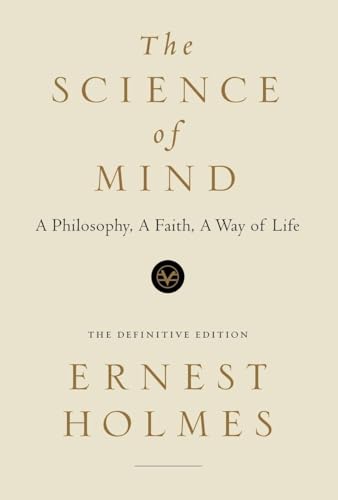 9780874778656: The Science of Mind: A Philosophy, a Faith, a Way of Life, The Definitive Edition (The New Thought Library Series)