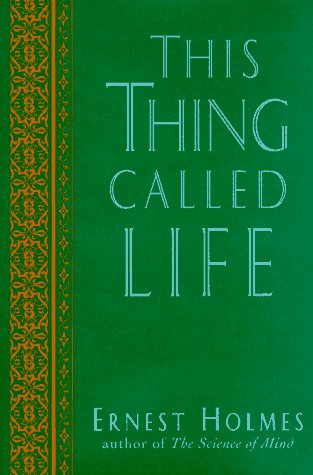 Beispielbild fr This Thing Called Life (The New Thought Library Series) zum Verkauf von Wonder Book