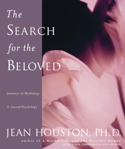 Stock image for The Search for the Beloved: Journeys in Mythology and Sacred Psychology for sale by SecondSale