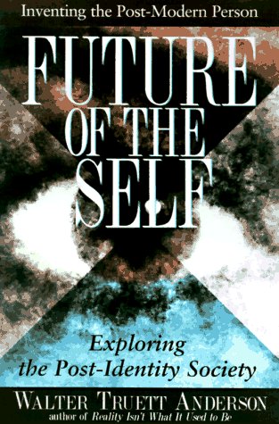 9780874778816: The Future of the Self: Inventing the Postmodern Person