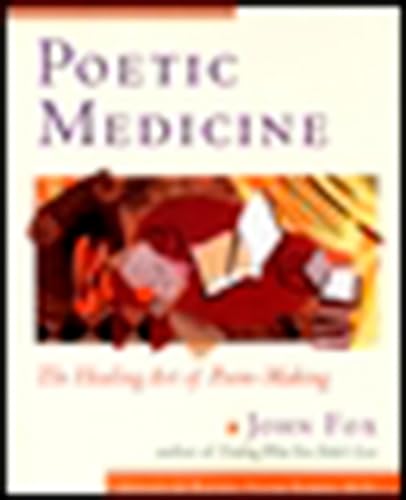 Beispielbild fr Poetic Medicine: The Healing Art of Poem-Making zum Verkauf von SecondSale