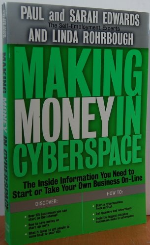 Stock image for Making Money in Cyberspace : The Inside Information You Need to Start or Take Your Own Business On-Line for sale by Better World Books
