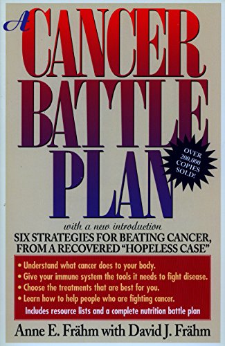 Beispielbild fr A Cancer Battle Plan: Six Strategies for Beating Cancer, from a Recovered "Hopeless Case" zum Verkauf von Wonder Book