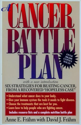 Stock image for A Cancer Battle Plan: Six Strategies for Beating Cancer, from a Recovered "Hopeless Case" for sale by Gulf Coast Books