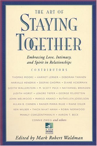 Imagen de archivo de The Art Of Staying Together : Embracing Love, Intimacy, And Spirit In Relationships a la venta por M. W. Cramer Rare and Out Of Print Books