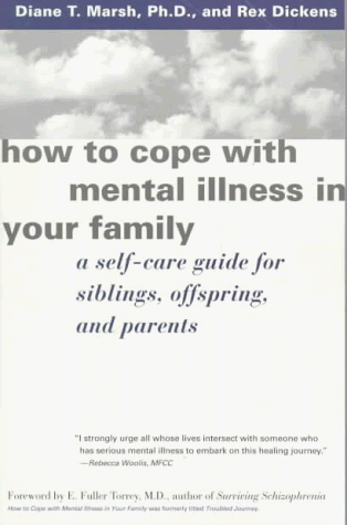 Beispielbild fr How to Cope with Mental Illness in Your Family: A Self-Care Guide for Siblings, Offspring, and Parents zum Verkauf von WeBuyBooks